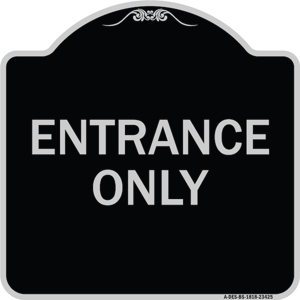 Signmission Parking Lot Entrance Only Heavy-Gauge Aluminum Architectural Sign, 18" x 18", BS-1818-23425 A-DES-BS-1818-23425 - main